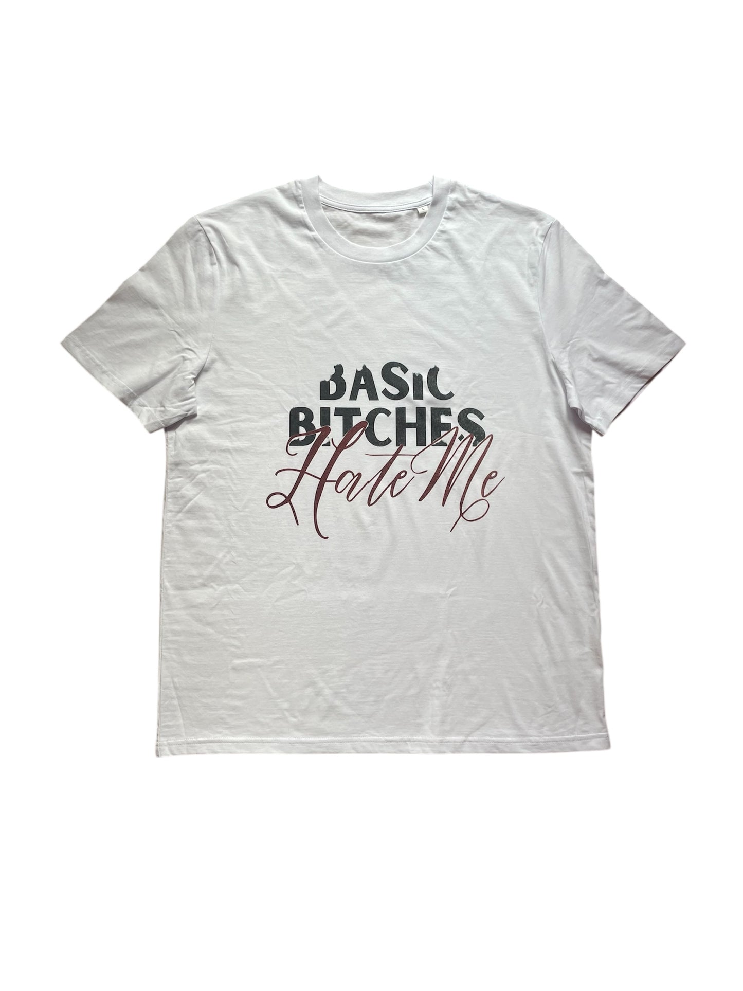 Basic Bitches Hate Me Tee