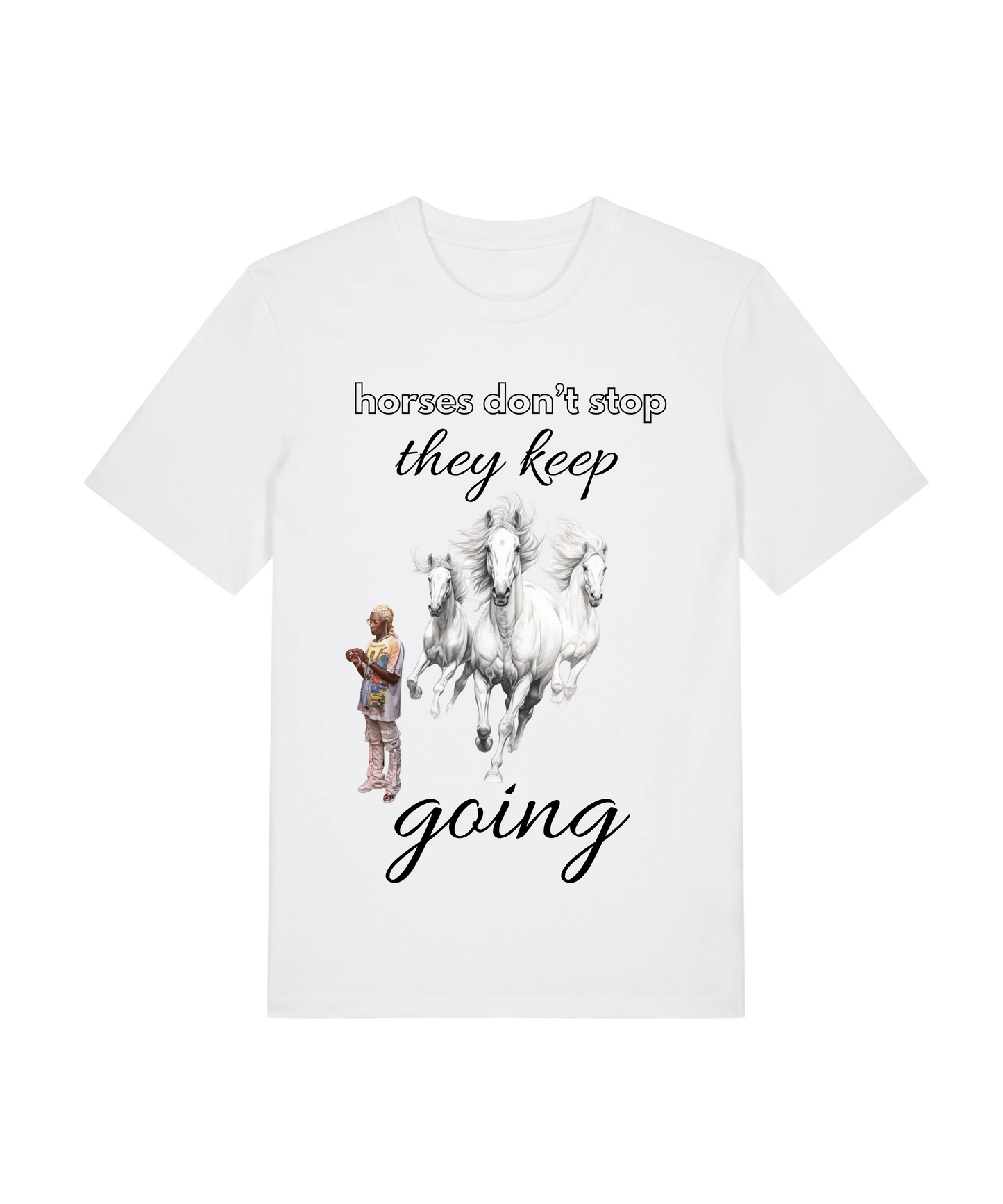 Horses Don't Stop Tee