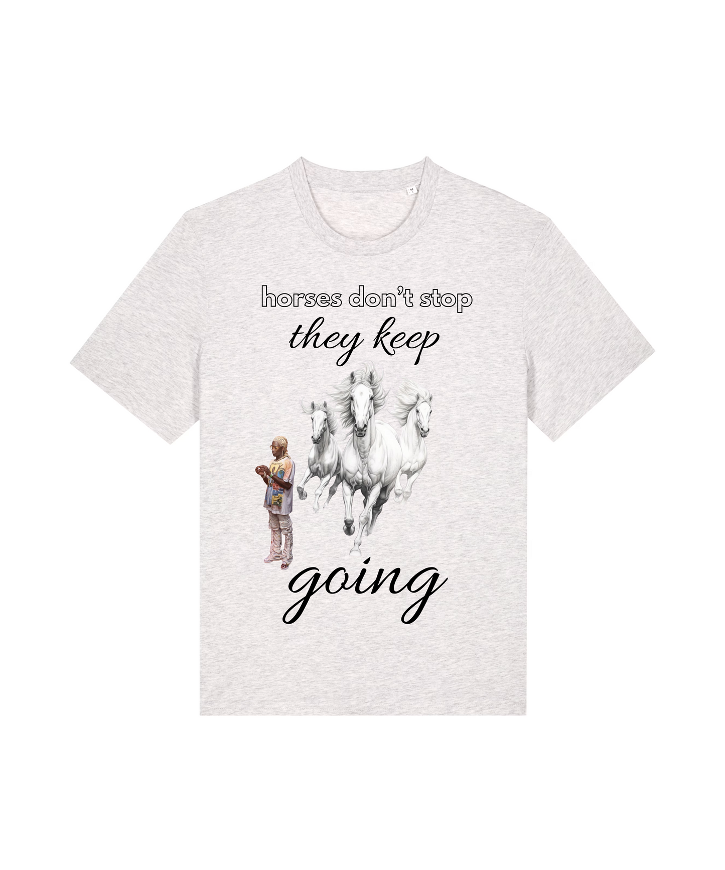 Horses Don't Stop Tee