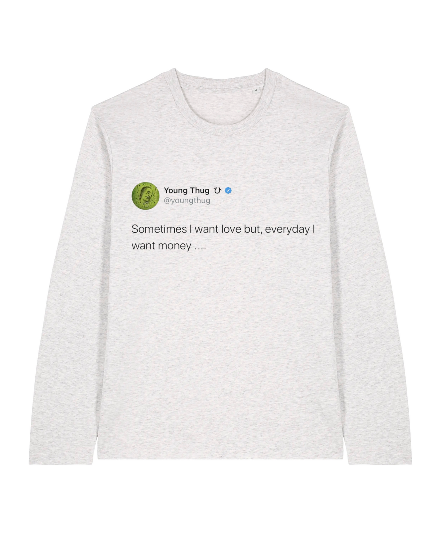 Thugger Want Money Tweet Longsleeve