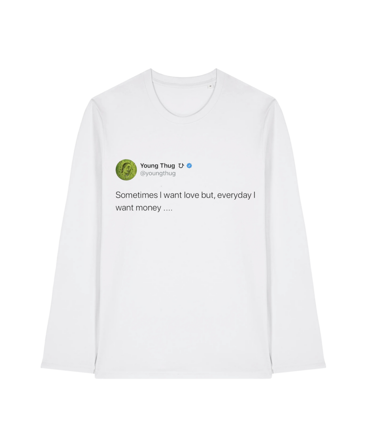 Thugger Want Money Tweet Longsleeve