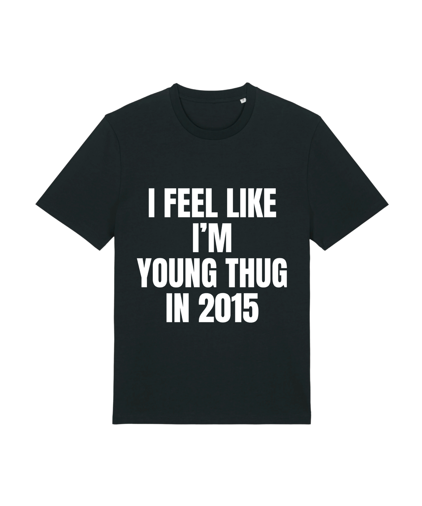 Feel Like Thug in 2015 Tee