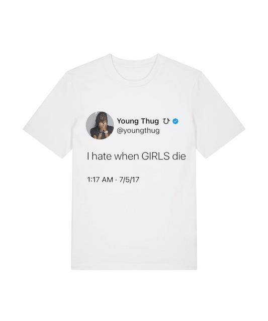 Hate When Girls Die Tee (white)
