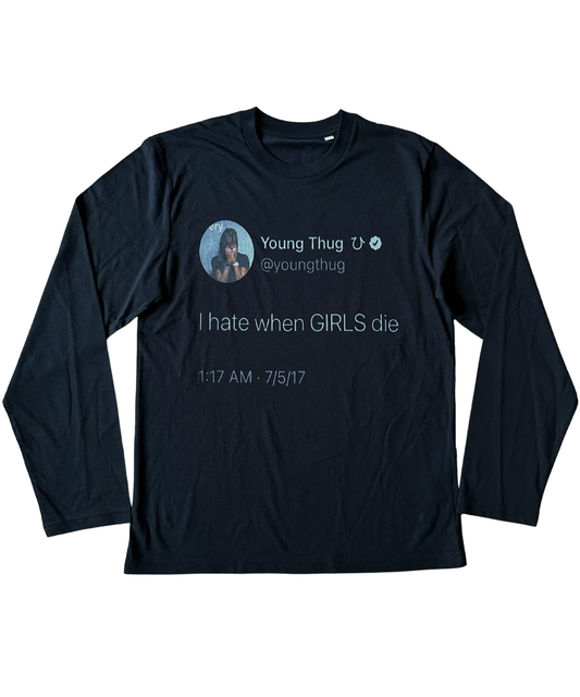 Hate When Girls Die Longsleeve