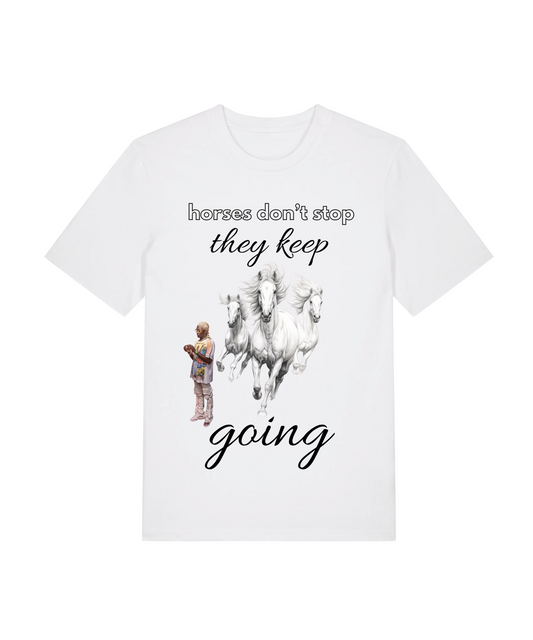 Horses Don't Stop Tee