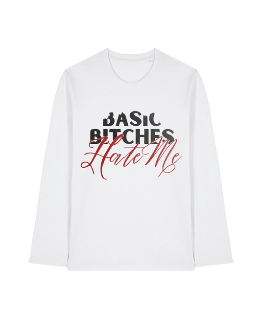 Basic Bitches Hate Me Longsleeve
