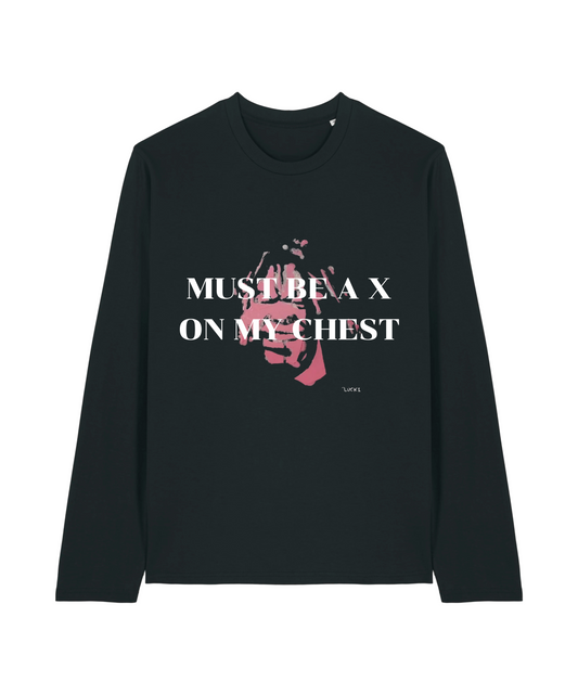 MUST BE A X Longsleeve