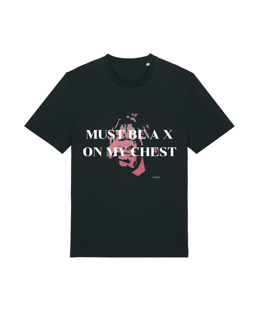 MUST BE A X Tee